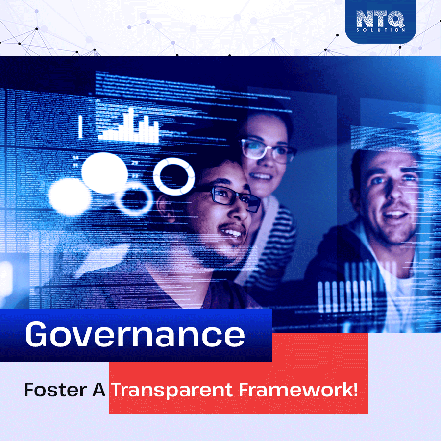 Governance - Foster A Transparent Framework! 